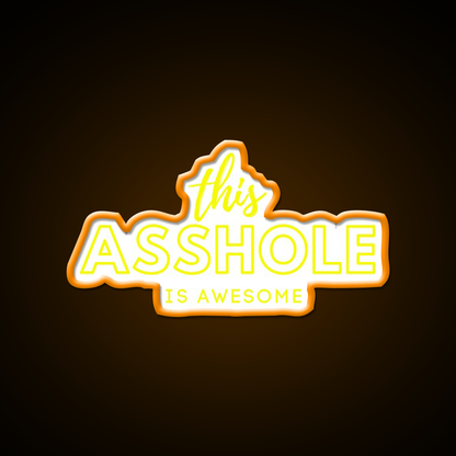 This Asshole Is Awesome Man Cave Bar Led Neon Sign Rgb Color