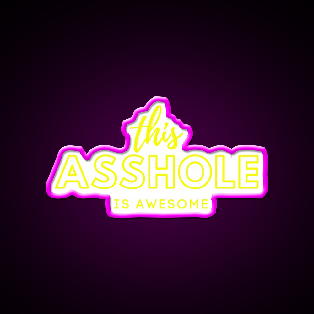 This Asshole Is Awesome Man Cave Bar Led Neon Sign Rgb Color