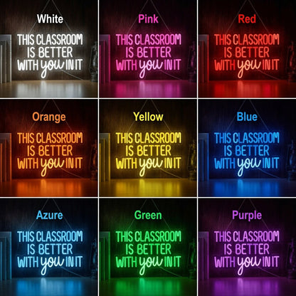 This Classroom Is Better With You In It LED Neon Sign - Shineneon