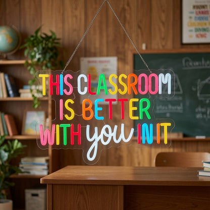 This Classroom Is Better With You In It LED Neon Sign - Shineneon