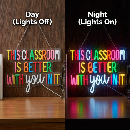 This Classroom Is Better With You Init LED Neon Sign - Shineneon