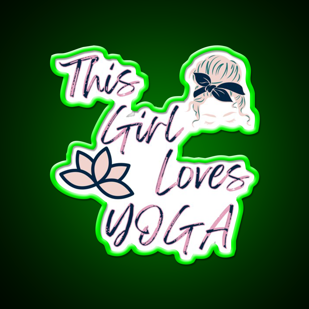 This Girl Loves Yoga Girls Yoga Woman Yoga Led Neon Sign Rgb Color
