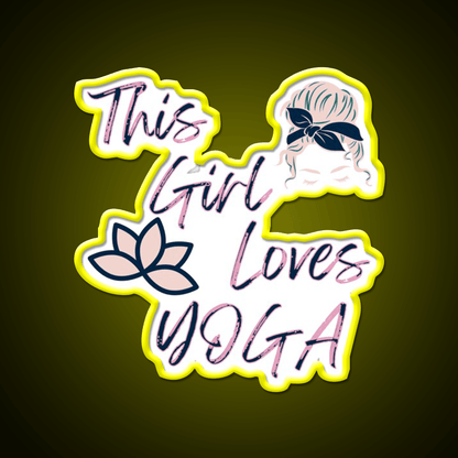 This Girl Loves Yoga Girls Yoga Woman Yoga Led Neon Sign Rgb Color - Shineneon