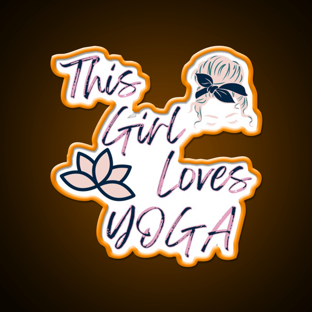 This Girl Loves Yoga Girls Yoga Woman Yoga Led Neon Sign Rgb Color - Shineneon