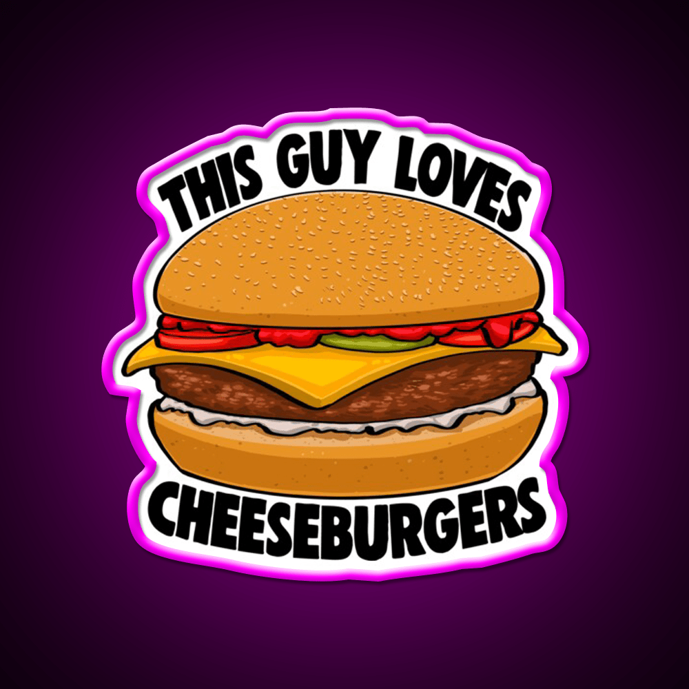 This Guy Loves Cheese Burgers Fast Food Led Neon Sign For Burger Place Rgb Color - Shineneon