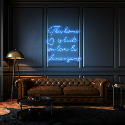 This Home Is Built On Love And Shenanigans Led Neon Sign - Shineneon
