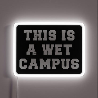 This Is A Wet Campus Dry Humor Alcohol Rgb Led Neon Sign - Shineneon