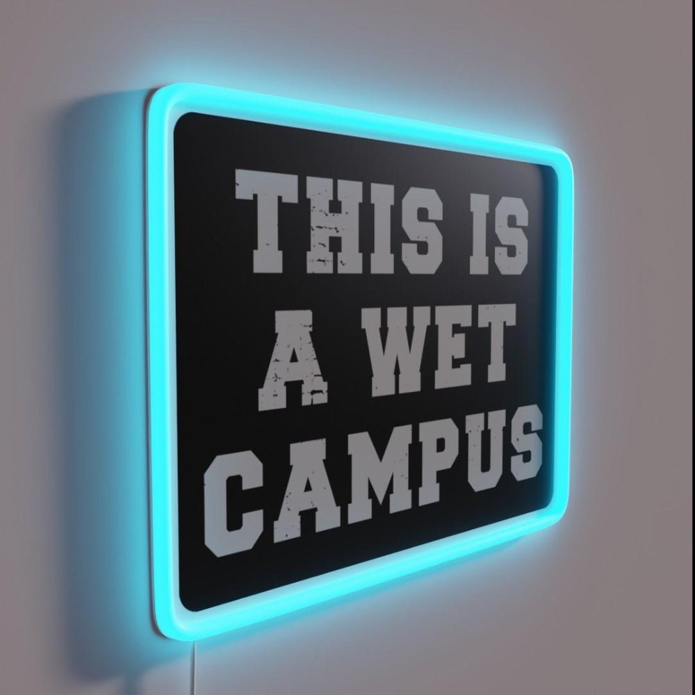This Is A Wet Campus Dry Humor Alcohol Rgb Led Neon Sign - Shineneon