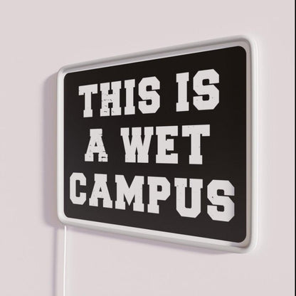This Is A Wet Campus Dry Humor Alcohol Rgb Led Neon Sign - Shineneon