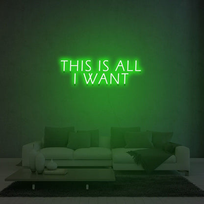 This Is All I Want Led Neon Sign Light For Home Party - Shineneon