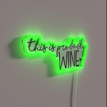 This Is Probably Wine Rgb Led Neon Sign - Shineneon