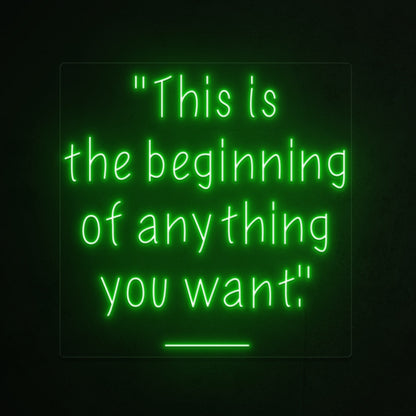 This Is The Beginning Of Everything You Want Led Neon Sign | Shineneon