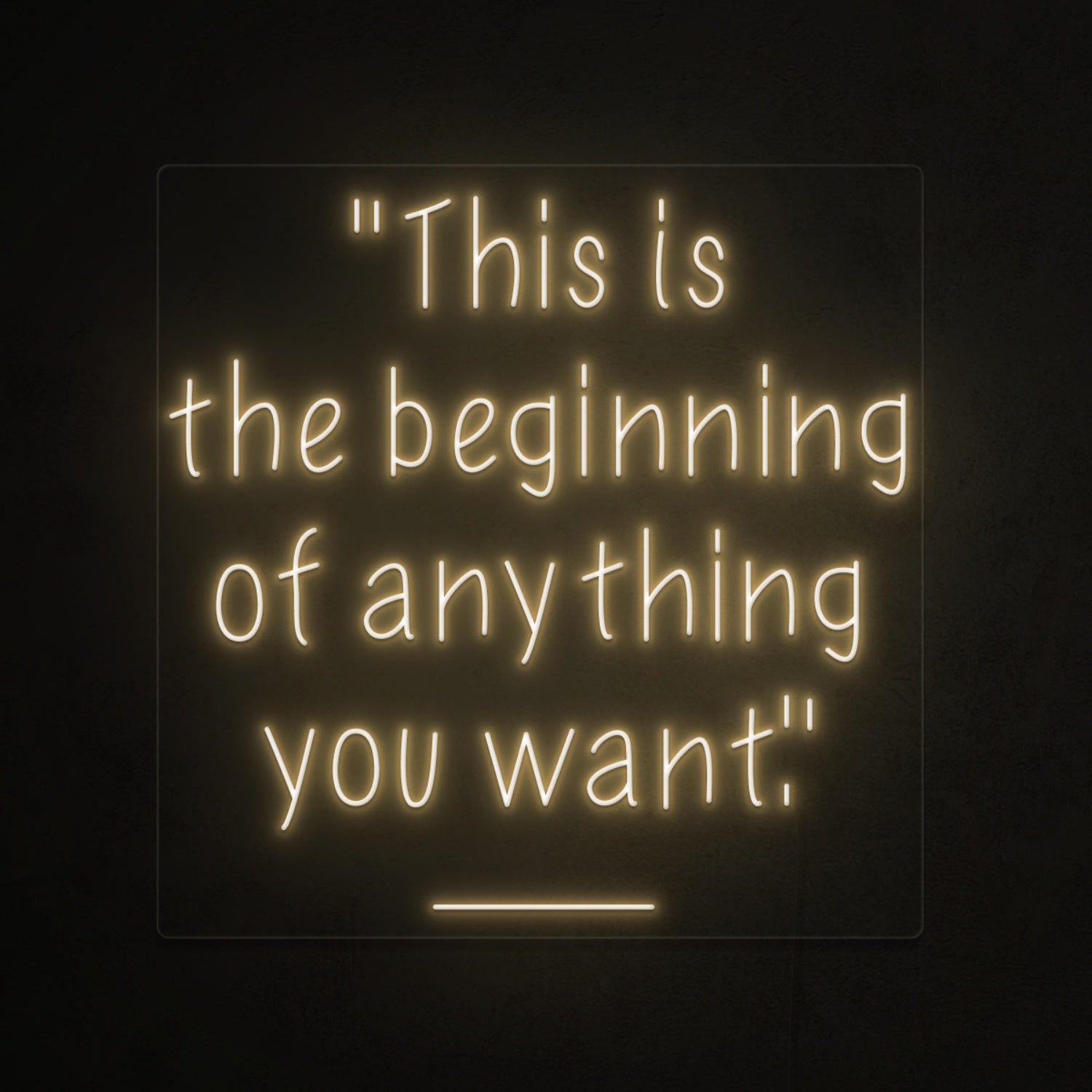 This Is The Beginning Of Everything You Want Led Neon Sign | Shineneon