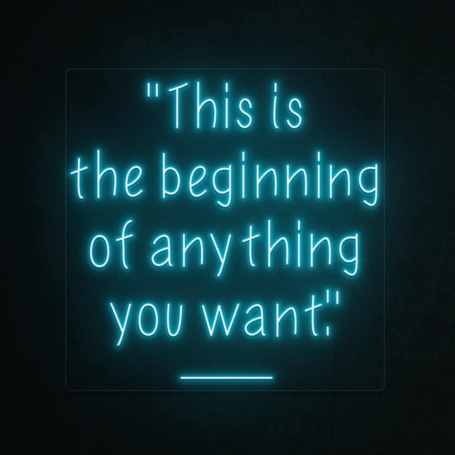 This Is The Beginning Of Everything You Want Led Neon Sign | Shineneon