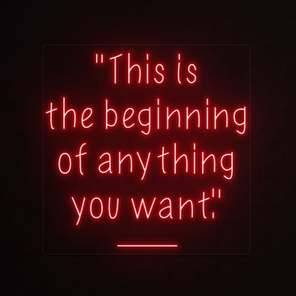 This Is The Beginning Of Everything You Want Led Neon Sign | Shineneon