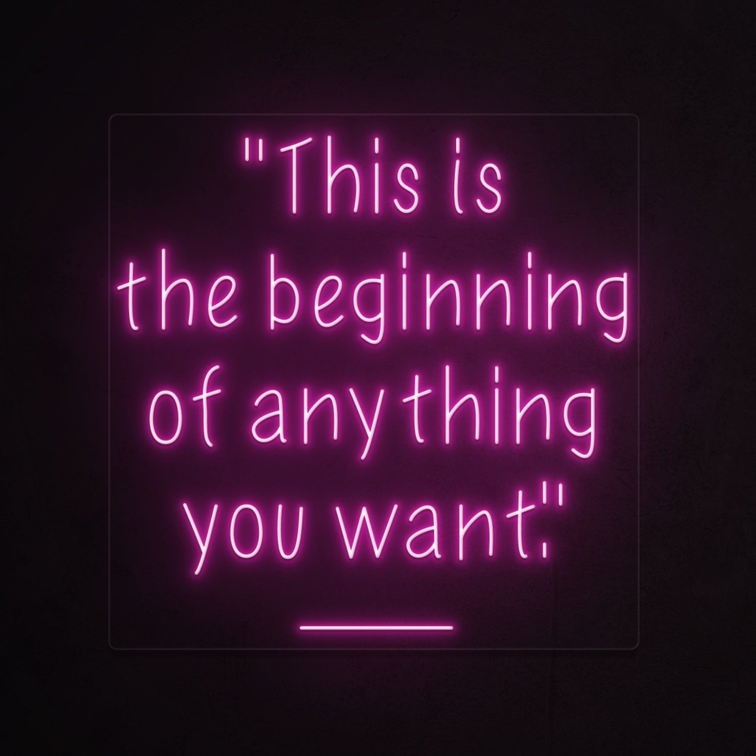 This Is The Beginning Of Everything You Want Led Neon Sign | Shineneon