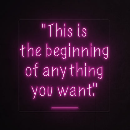 This Is The Beginning Of Everything You Want Led Neon Sign | Shineneon