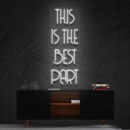 This Is The Best Part Led Neon Sign - Shineneon