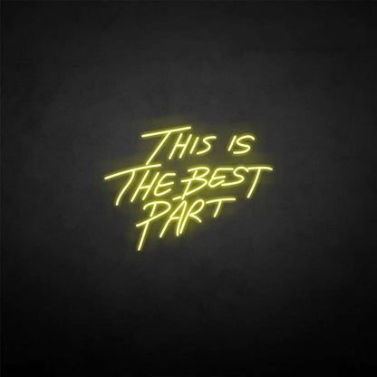 This Is The Best Part Neon Sign | Shineneon