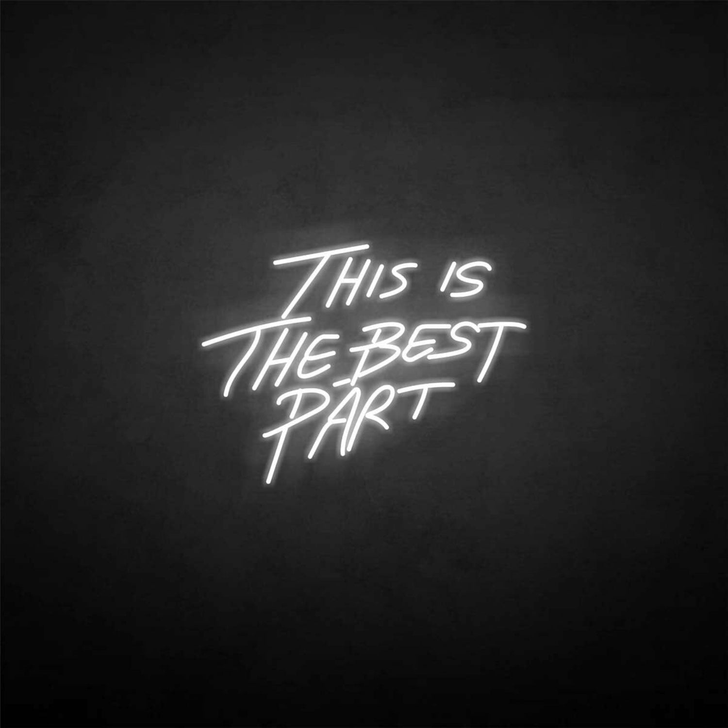 This Is The Best Part Neon Sign | Shineneon