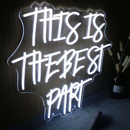 This Is The Best Part White Led Neon Sign | Shineneon
