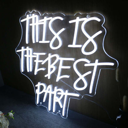 This Is The Best Part White Led Neon Sign | Shineneon