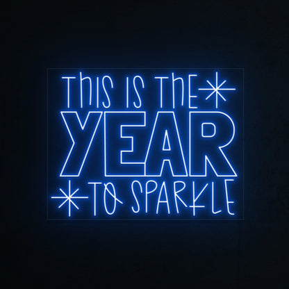This Is The Year To Shine Neon Sign | Shineneon