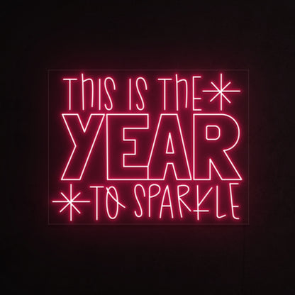 This Is The Year To Shine Neon Sign | Shineneon