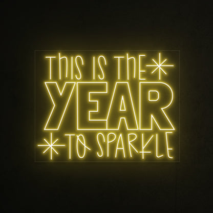 This Is The Year To Shine Neon Sign | Shineneon