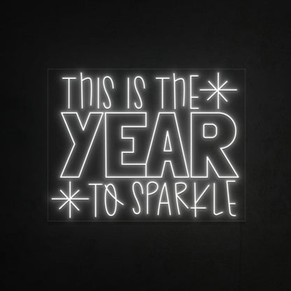 This Is The Year To Shine Neon Sign | Shineneon