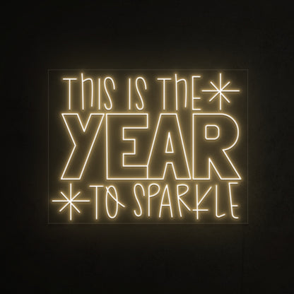 This Is The Year To Shine Neon Sign | Shineneon