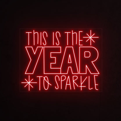 This Is The Year To Shine Neon Sign | Shineneon