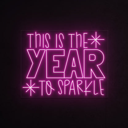 This Is The Year To Shine Neon Sign | Shineneon