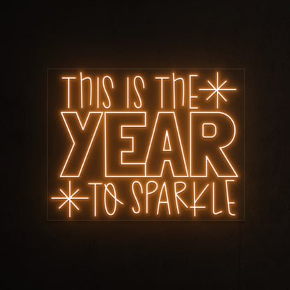 This Is The Year To Shine Neon Sign | Shineneon