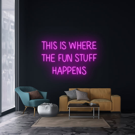 This Is Where The Fun Stuff Happens Led Sign