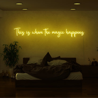 This Is Where The Magic Happens Led Neon Sign | Shineneon