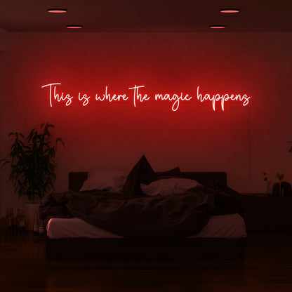 This Is Where The Magic Happens Led Neon Sign | Shineneon