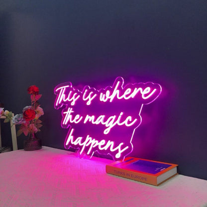 This Is Where The Magic Happens Led Neon Sign For Wall Decor - Shineneon