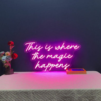 This Is Where The Magic Happens Led Neon Sign For Wall Decor - Shineneon