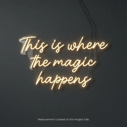 This Is Where The Magic Happens LED Neon Sign Home Art - 04 Size Image