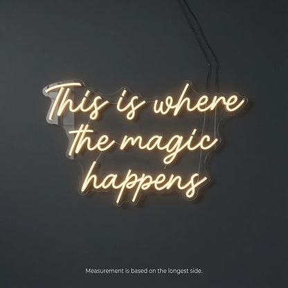This Is Where The Magic Happens LED Neon Sign Home Art - Shineneon