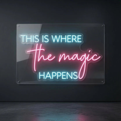 This Is Where The Magic Happens LED Neon Sign Home Wall Art - Shineneon