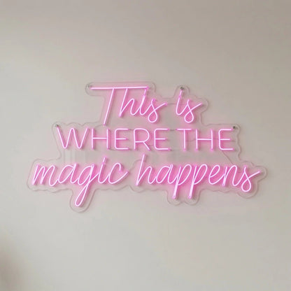 This Is Where The Magic Happens Wall Decor LED Neon Sign - Shineneon