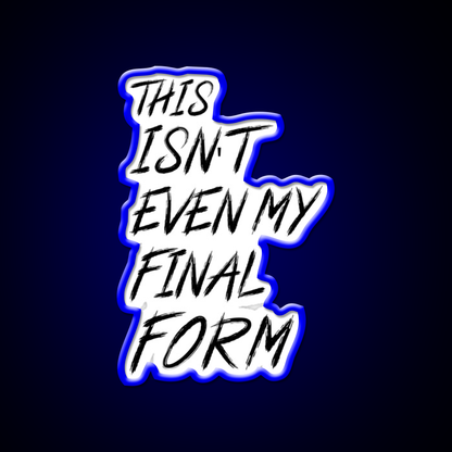 This Isnt Even My Final Form Gym Fitness Led Neon Sign Rgb Color