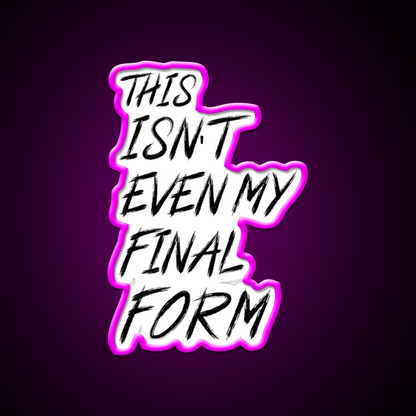 This Isnt Even My Final Form Gym Fitness Led Neon Sign Rgb Color