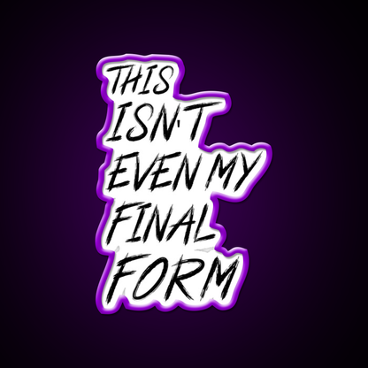 This Isnt Even My Final Form Gym Fitness Led Neon Sign Rgb Color