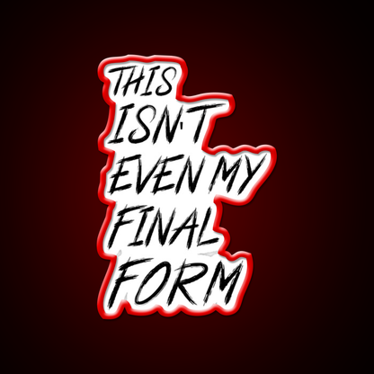 This Isnt Even My Final Form Gym Fitness Led Neon Sign Rgb Color