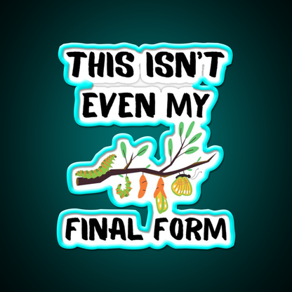 This Isnt Even My Final Form Metamorphosis Gym Fitness Led Neon Sign Rgb Color