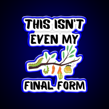 This Isnt Even My Final Form Metamorphosis Gym Fitness Led Neon Sign Rgb Color