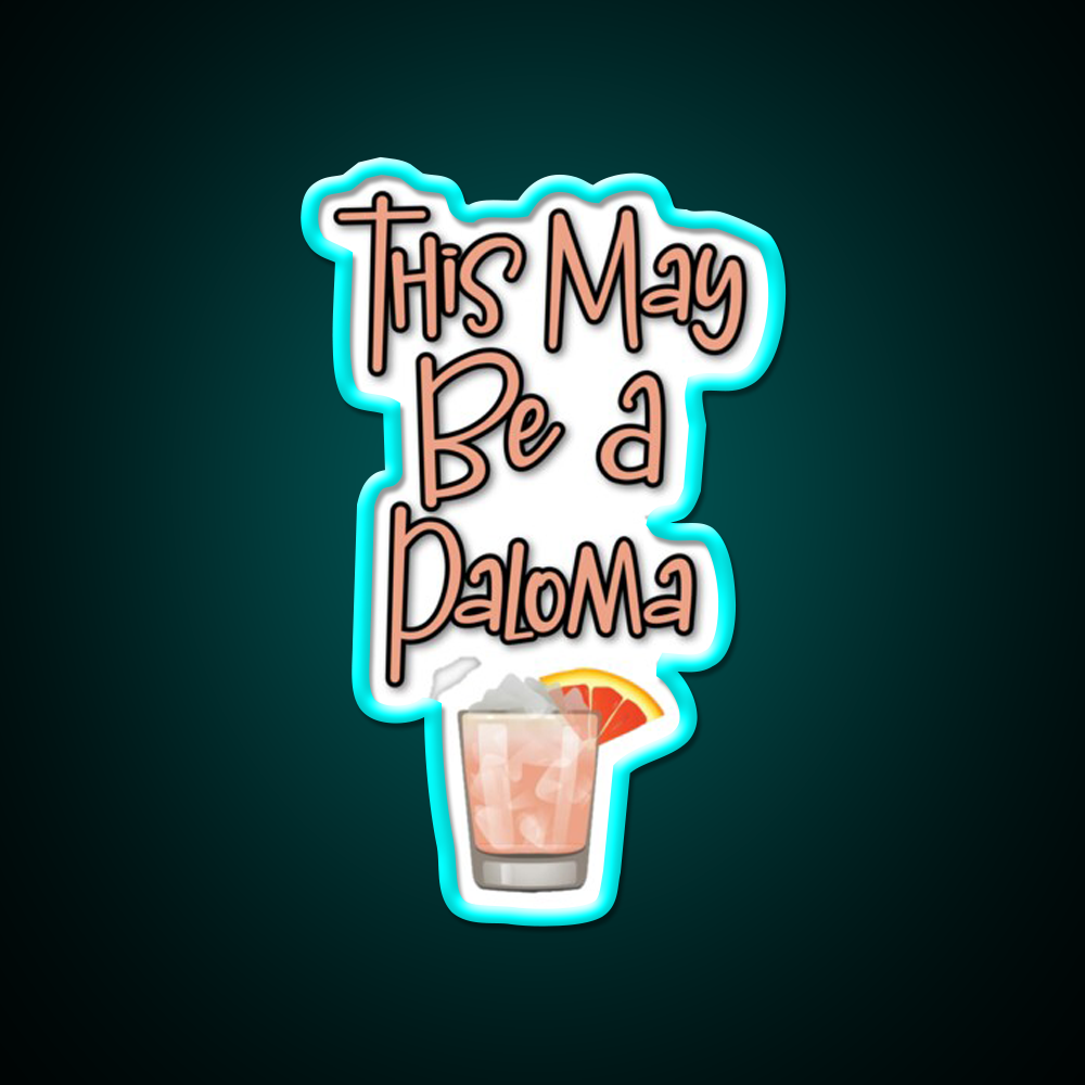 This May Be A Paloma Cocktail Bar Decor Led Neon Sign Rgb Color - Size and dimension reference